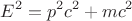 \[
E^2  = p^2 c^2  + mc^2 
\]