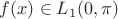 $f(x) \in L_1(0,\pi)$