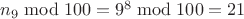 $n_9\bmod100=9^8\bmod100=21$