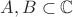 $A, B \subset \mathbb{C}$