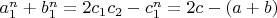 $a_1^n + b_1^n = 2c_1c_2 - c_1^ n =2c - (a+b)$