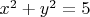 $x^2+y^2=5$