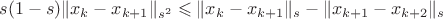 $s(1-s)\|x_k - x_{k+1} \|_{s^2} \leqslant \|x_k - x_{k+1}\|_s - \|x_{k+1} - x_{k+2}\|_s$