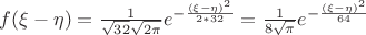 $f(\xi-\eta)=\frac{1}{\sqrt{32}\sqrt{2\pi}} e^{-\frac{(\xi-\eta)^2}{2*32}}= \frac{1}{8\sqrt{\pi}} e^{-\frac{(\xi-\eta)^2}{64}}$