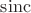 $ \operatorname{sinc}$
