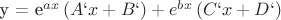 $$$
y = e^{ax} \left( {A`x + B`} \right) + e^{bx} \left( {C`x + D`} \right)
$$$
