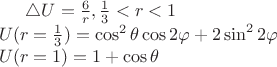 $
\bigtriangleup U = \frac 6 r, \frac 1 3 < r < 1 \\
U(r =  \frac 1 3 ) = \cos^2 \theta  \cos2\varphi + 2 \sin^2 2\varphi \\
U(r =  1 ) = 1 + \cos\theta
$