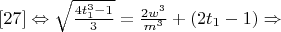 $\eqno[27]\Leftrightarrow \sqrt{\frac{4t_1^3-1}{3}}=\frac{2w^3}{m^3}+(2t_1-1)\Rightarrow $