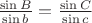 $\frac {\sin B}{\sin b} = \frac {\sin C}{\sin c}$