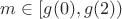 $m\in [g(0),g(2))$