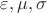 $\varepsilon,\mu,\sigma  $