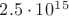 $2.5\cdot10^1^5$
