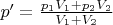 $p' = \frac{p_1V_1 + p_2V_2} {V_1 + V_2}$