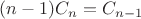 $\[(n - 1){C_n} = {C_{n - 1}}\]$