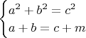 $\begin{cases}a^2+b^2=c^2\\a+b=c+m\end{cases}$