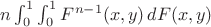 $n\int_0^1\int_0^1F^{n-1}(x,y)\,dF(x,y)$