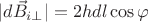 $|d\vec{B}_{i\perp}|=2hdl\cos{\varphi}}$