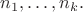 $n_1, \dots, n_k.$ $n_1, \dots, n_k.$