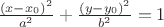 $\frac{(x-x_0)^2}{a^2}+ \frac{(y-y_0)^2}{b^2}=1$