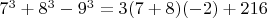 $7^3+8^3-9^3=3(7+8)(-2)+216$