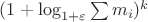 $(1+\log_{1+\varepsilon} \sum m_i)^k$