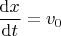 $\dfrac{\mathrm dx}{\mathrm dt} = v_0$