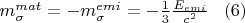 $m_{\sigma }^{mat}=-m_{\sigma }^{emi}=-\frac{1}{3}\frac{E_{emi}}{c^{2}} \; \;\;(6) $
