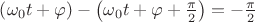 $\[\left( {{\omega _0}t + \varphi } \right) - \left( {{\omega _0}t + \varphi  + \frac{\pi }
{2}} \right) =  - \frac{\pi }
{2}\]$