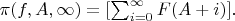 $\pi(f,A,\infty)=[\sum_{i=0}^{\infty}{F(A+i)}].$