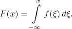 $\displaystyle F(x)=\int\limits_{-\infty}^x f(\xi)\,d\xi.$