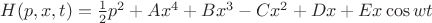 $H(p,x,t)= \frac{1}{2} p^2 + Ax^4+Bx^3-Cx^2+Dx+Ex \cos{w}{t}$
