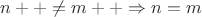 $n ++ \neq m++ \Rightarrow n = m$