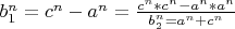 $b_1^n=c^n-a^n=\frac{c^n*c^n-a^n*a^n}{b_2^n=a^n+c^n}$