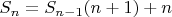 $S_n=S_{n-1}(n+1)+n$