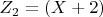 $ Z_2= (X+2) $