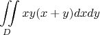 $$\iint\limits_{D} xy (x+y) dx dy$$