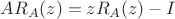 $AR_A(z) = zR_A(z) - I$