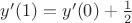 $y'(1)=y'(0)+\frac12$