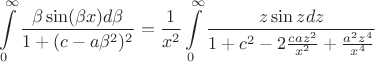 $$ \int\limits_0^\infty \frac{ \beta \sin(\beta x) d\beta }{1 + (c - a \beta^2)^2} = \frac{1}{x^2}\int\limits_0^\infty \frac{z \sin z dz}{1+c^2 - 2\frac{c a z^2}{x^2} + \frac{a^2 z^4}{x^4}}$$