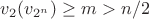 $v_2(v_{2^n})\ge m>n/2$