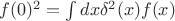 $f(0)^2=\int dx \delta^2(x) f(x)$