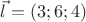 $\vec l=(3;6;4)$