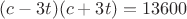 $(c-3t)(c+3t)=13600$