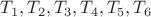 $T_1, T_2, T_3, T_4, T_5, T_6$