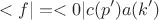 $$<f|=<0|c(p')a(k')$$ $$<f|=<0|c(p')a(k')$$