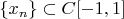 $\{x_n\}\subset C[-1,1]$