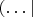 $\left(\dots\right\rvert$