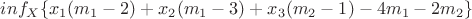 $inf \limits_{X} \{{x_1(m_1-2)+x_2(m_1-3)+x_3(m_2-1)-4m_1-2m_2\}}$