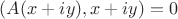 $(A(x+iy),x+iy)=0$