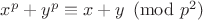 $x^p+y^p\equiv x+y\pmod {p^2}$